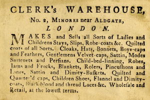 Eine alte Anzeige für das Clerk's Warehouse, das sich an Nr. 2 Minores in der Nähe von Aldgate in London befand, mit Text, der die Angebote des Warenhauses beschreibt.