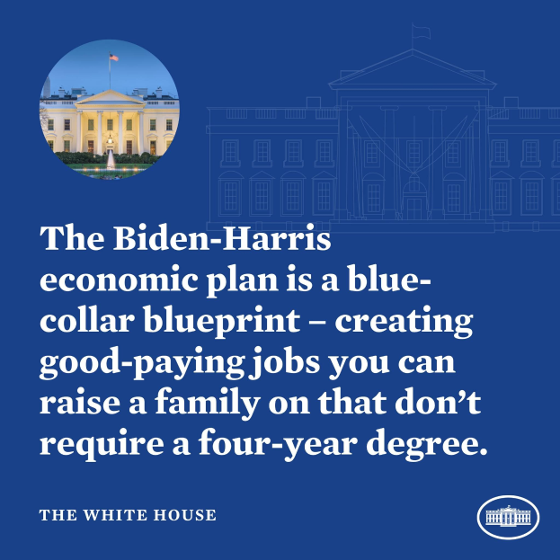 Plakat mit einem Bild des Weißen Hauses und Text, der den Biden-Harris-Wirtschaftsplan als Arbeitsplatzschaffungsplan für Arbeiter ohne vierjähriges Studium präsentiert.