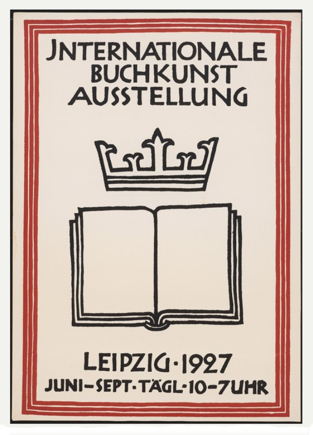 Ein Plakat mit einem aufgeschlagenen Buch und einer goldenen Krone darauf, mit der Aufschrift "Internationale Buchkunstausstellung Leipzig 1927".
