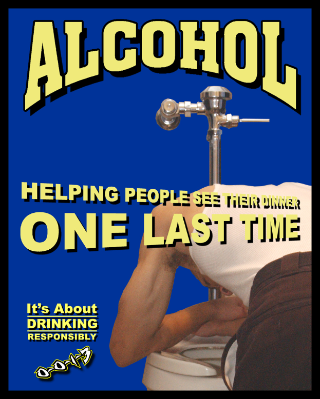 Ein Plakat mit einer Person auf einer Toilette mit einem Wasserhahn im Hintergrund, mit der Aufschrift "Alkohol: Hilft dabei, das Abendessen noch einmal zu sehen."